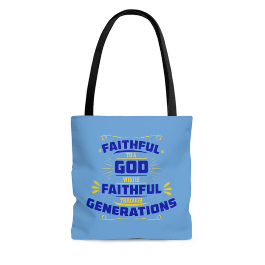 Faithful To Him Who Is Faithful Through Generations Christian Tote Bag