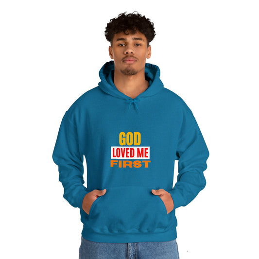 God Loved Me First Christian Unisex Hooded Sweatshirt Printify