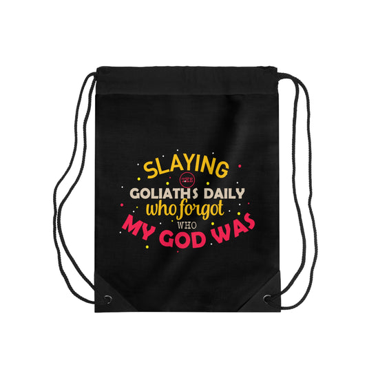 Slaying The Goliaths Daily Who Forgot Who My God Was Drawstring Bag