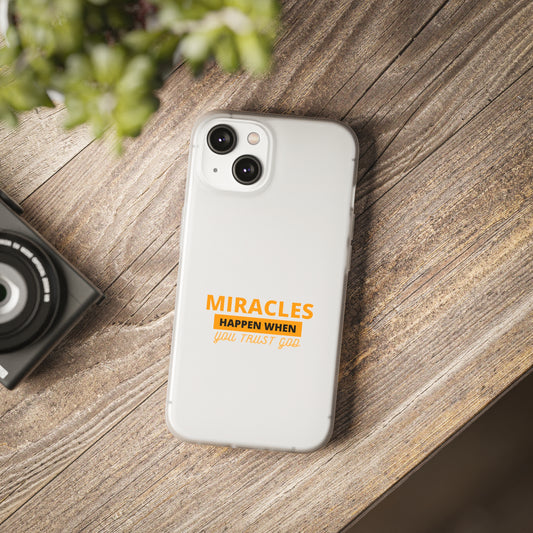 The Best Miracles Happen When You Trust God Christian Flexi Phone Case Printify
