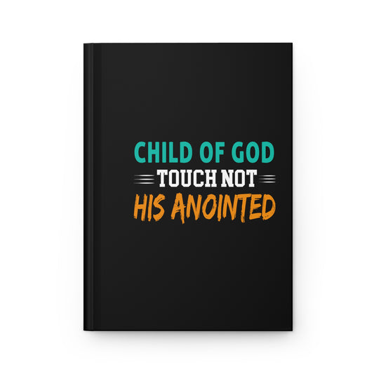 Child Of God Touch Not His Anointed Christian Hardcover Journal Matte Printify