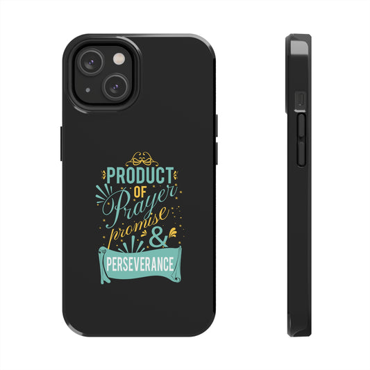 Product Of Prayer, Promise, & Perseverance Tough Phone Case