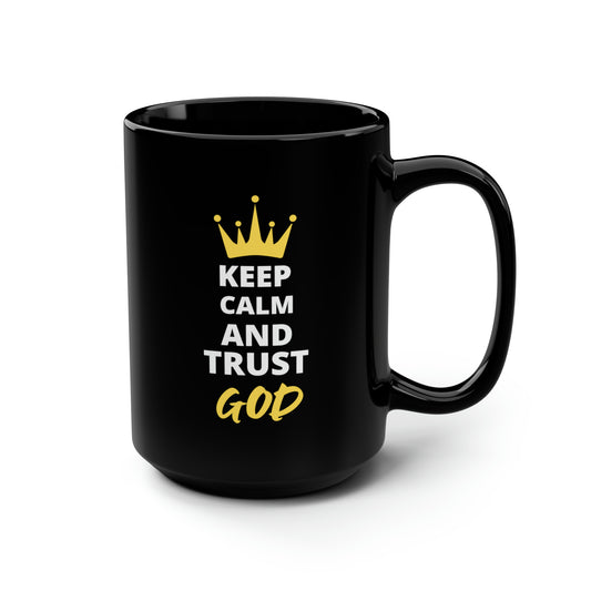 Keep Calm And Trust God Black Ceramic Mug, 15oz (double sided print) Printify
