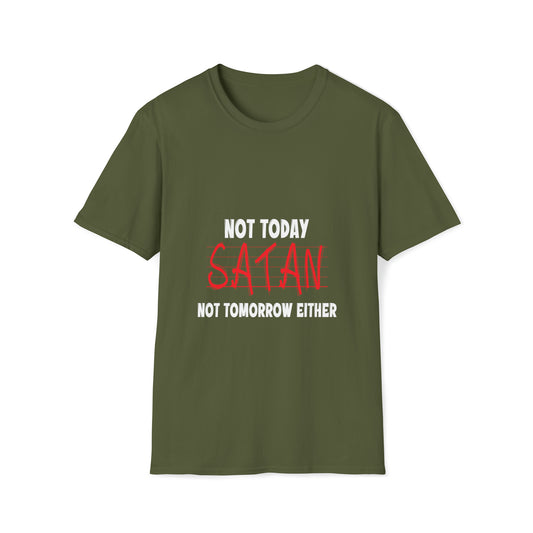 Not Today Satan Not Tomorrow Either Unisex T-shirt Printify
