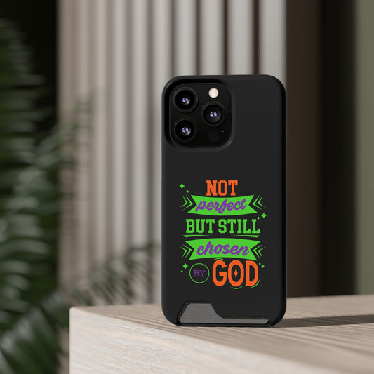 Not Perfect But Still Chosen By God Phone Case With Card Holder