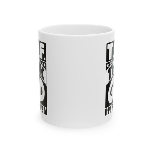 TGIF Thank Him I'm Forgiven Christian White Ceramic Mug 11oz (double sided print)