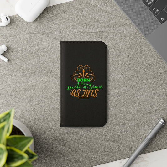 Born For Such A Time As This Phone Flip Case