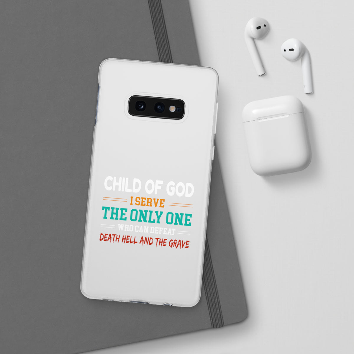 Child Of God I Serve The Only One Who Can Defeat Death Hell And The Grave Christian Flexi Phone Case Printify