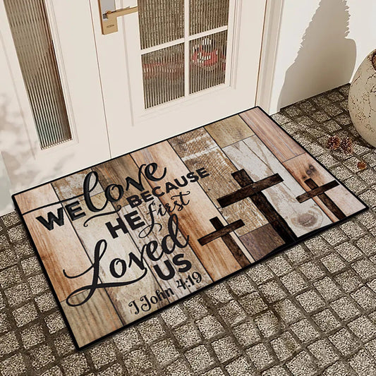 1 John 4:19 We Love Because He First Loved Us Christian Welcome Mat claimedbygoddesigns
