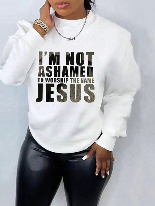 I'm Not Ashamed To Worship The Name Jesus Women's Christian Pullover Sweatshirt claimedbygoddesigns