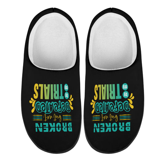 Broken But Not Defeated By My Trials Unisex Rubber Autumn Christian Slipper Room Shoes popcustoms