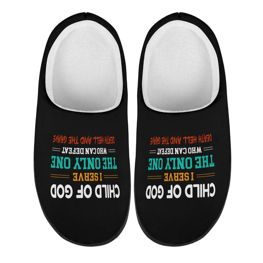Child Of God I Serve The Only One Who Can Defeat Death Hell And The Grave Unisex Rubber Autumn Christian Slipper Room Shoes popcustoms