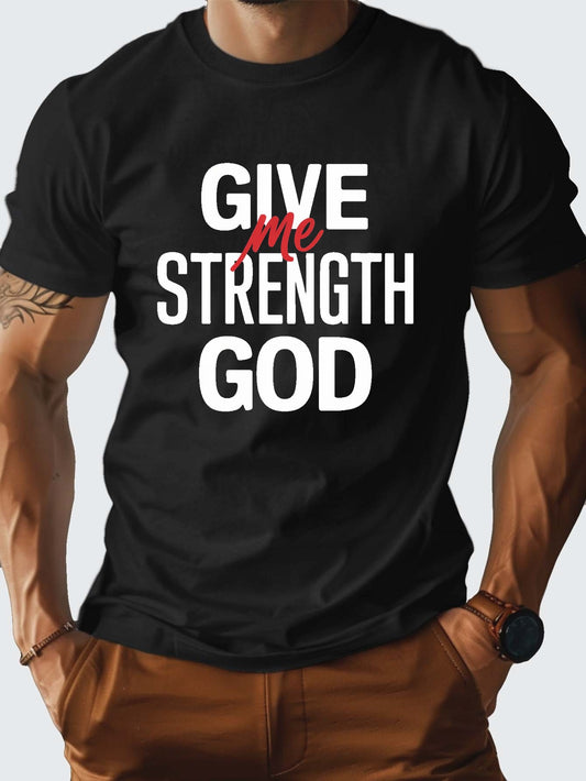 Give Me Strength God Men's Christian T-shirt claimedbygoddesigns