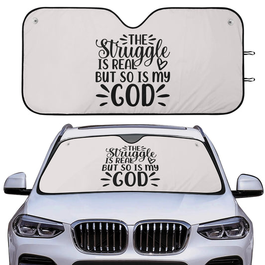 The Struggle Is Real But So Is My God Car Sunshade Christian Car Accessories popcustoms