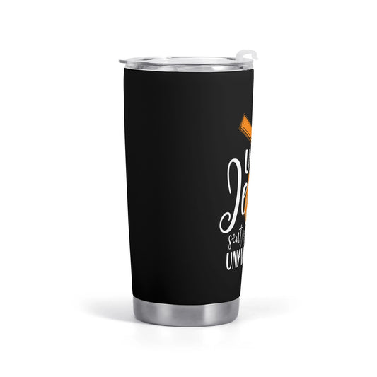 Unless Jesus Sent You Im Unavailable Christian Stainless Steel Tumbler 20oz popcustoms