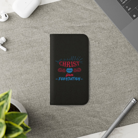 Christ Is My Firm Foundation Phone Flip Case