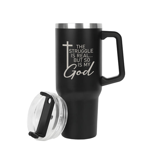 The Struggle Is Real But So Is He 40oz Stainless Steel Christian Tumbler Travel Mug with Handle and Straw for Cup Holder