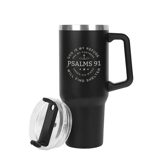 Psalms 91 He Is My Refuge 40oz Stainless Steel Christian Tumbler Travel Mug with Handle and Straw for Cup Holder
