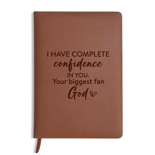 I Have Complete Confidence In You Your Biggest Fan Engraved Brown Christian Journal Diary Gift for Friends Family
