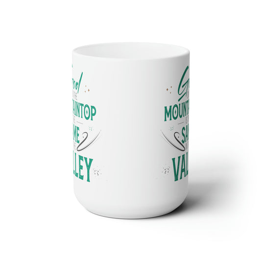 God On The Mountaintop Is The Same In The Valley White Ceramic Mug 15oz (double sided printing) Printify