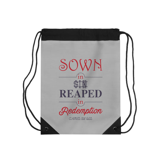 Sown In Sin, Reaped In Redemption Drawstring Bag