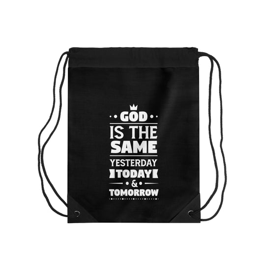 God Is The Same Yesterday, Today & Tomorrow Drawstring Bag