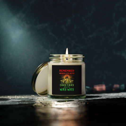 Remember When Life Gets Cray Cray He Is The Way Way Christian Scented Candle (4oz, 9oz)