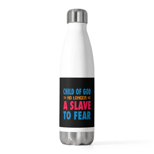 Child Of God No Longer A Slave To Fear Insulated Bottle Printify