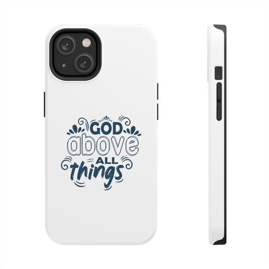 God Above All Things Tough Phone Case
