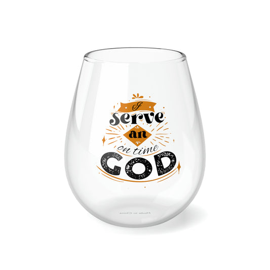 I Serve An On Time God Stemless Wine Glass, 11.75oz