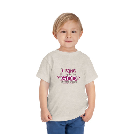 Living Proof That God Answers Prayers Toddler Christian T-Shirt Printify