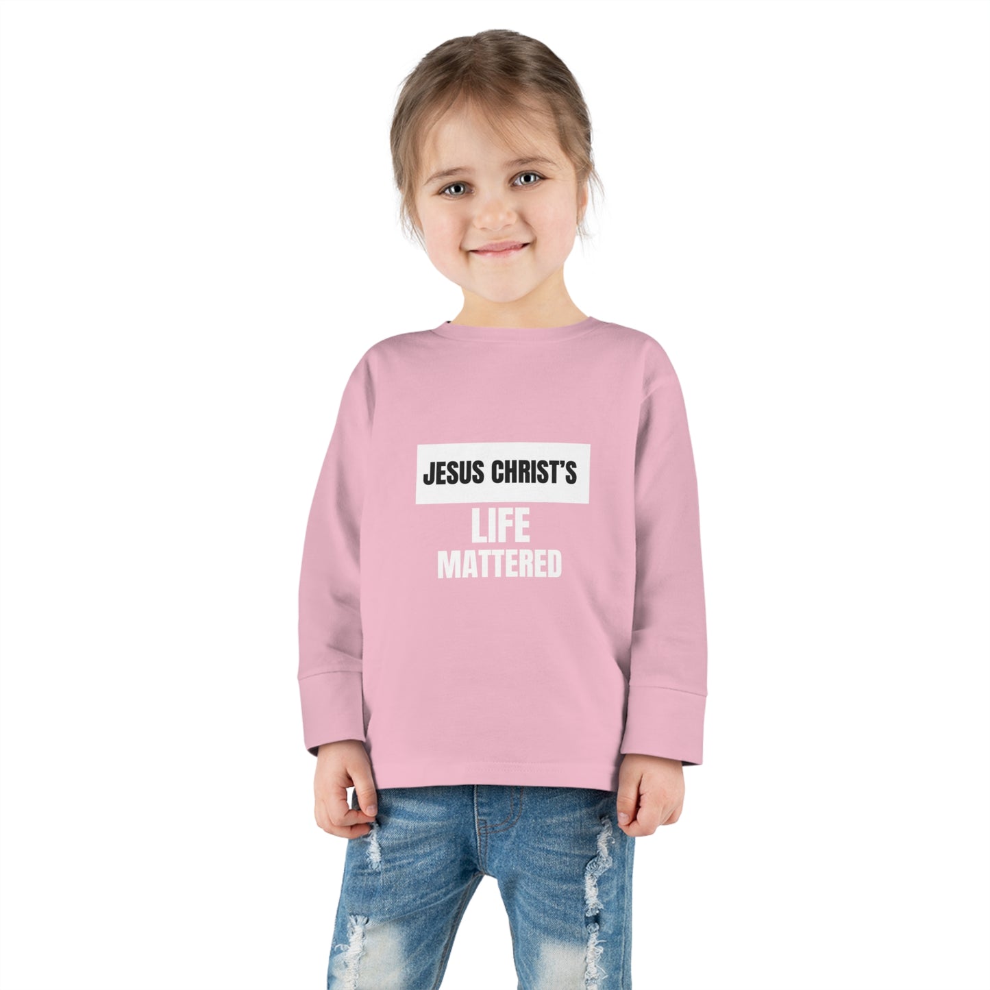 Jesus Christ's Life Mattered Toddler Christian Sweatshirt Printify