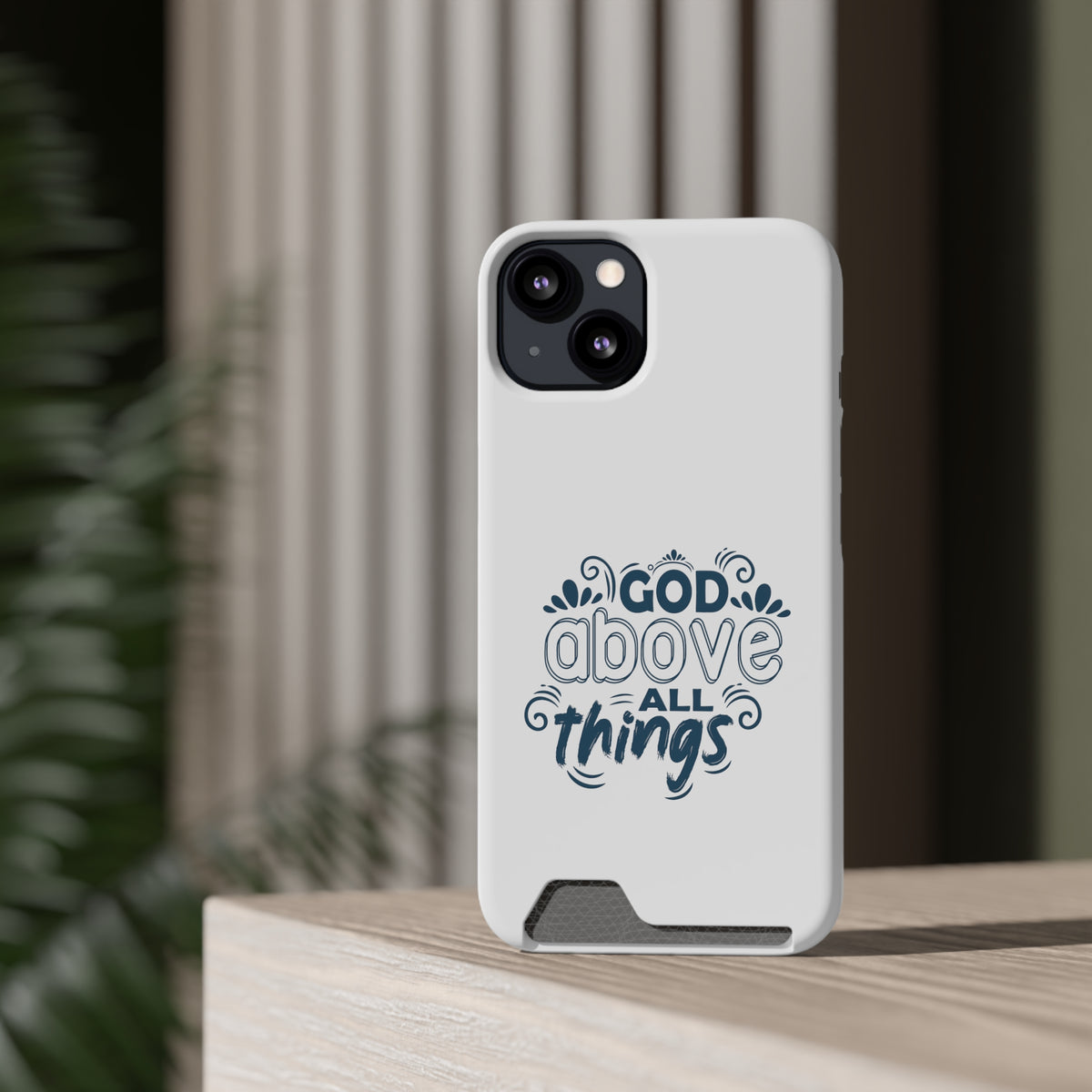 God Above All Things Phone Case With Card Holder