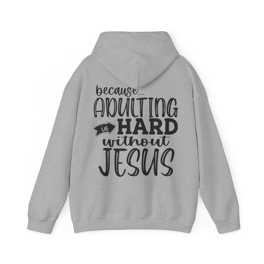 Pray On It Through It Over It Because Adulting Is Hard Without Him Unisex Christian Hooded Pullover Sweatshirt
