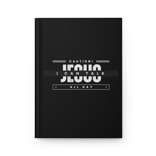 Caution I Can Talk Jesus All Day Christian Hardcover Journal Matte Printify