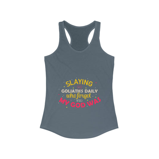 Slaying The Goliaths Daily Who Forgot Who My God Was Slim Fit Tank Top