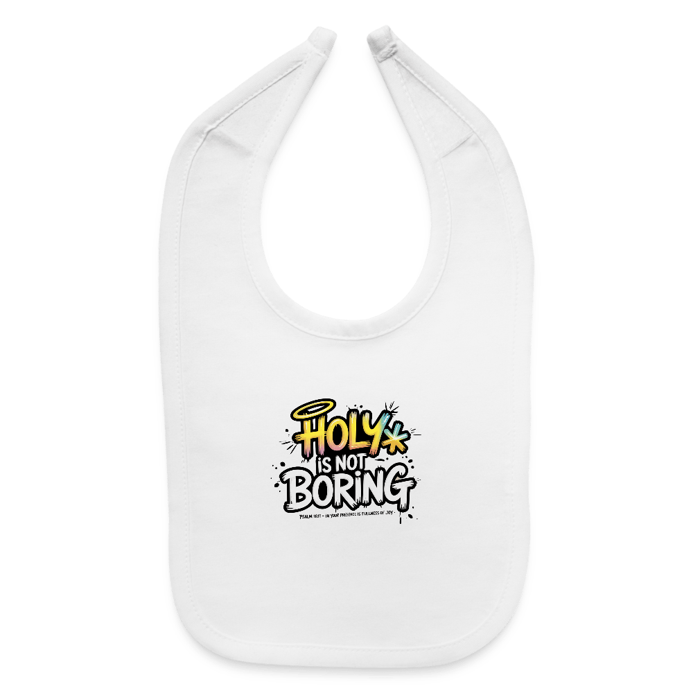 Holy Is Not Boring Christian Baby Bib - ClaimedbyGodDesigns