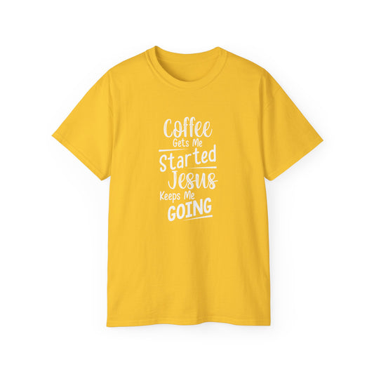 Coffee Gets Me Started Jesus Keeps Me Going Unisex Christian Ultra Cotton Tee Printify