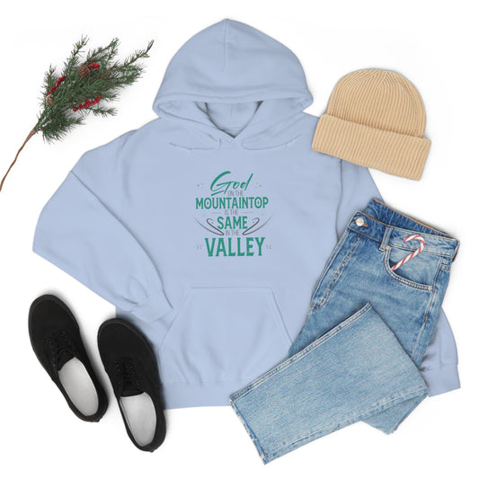 He On The Mountaintop Is The Same In The Valley Unisex Hooded Sweatshirt