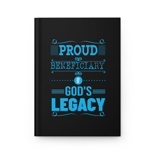 Proud Beneficiary Of His Legacy Hardcover Journal Matte