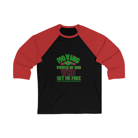 Moving In The Power Of Him Who Set Me Free Unisex 3/4 Sleeve Baseball Tee