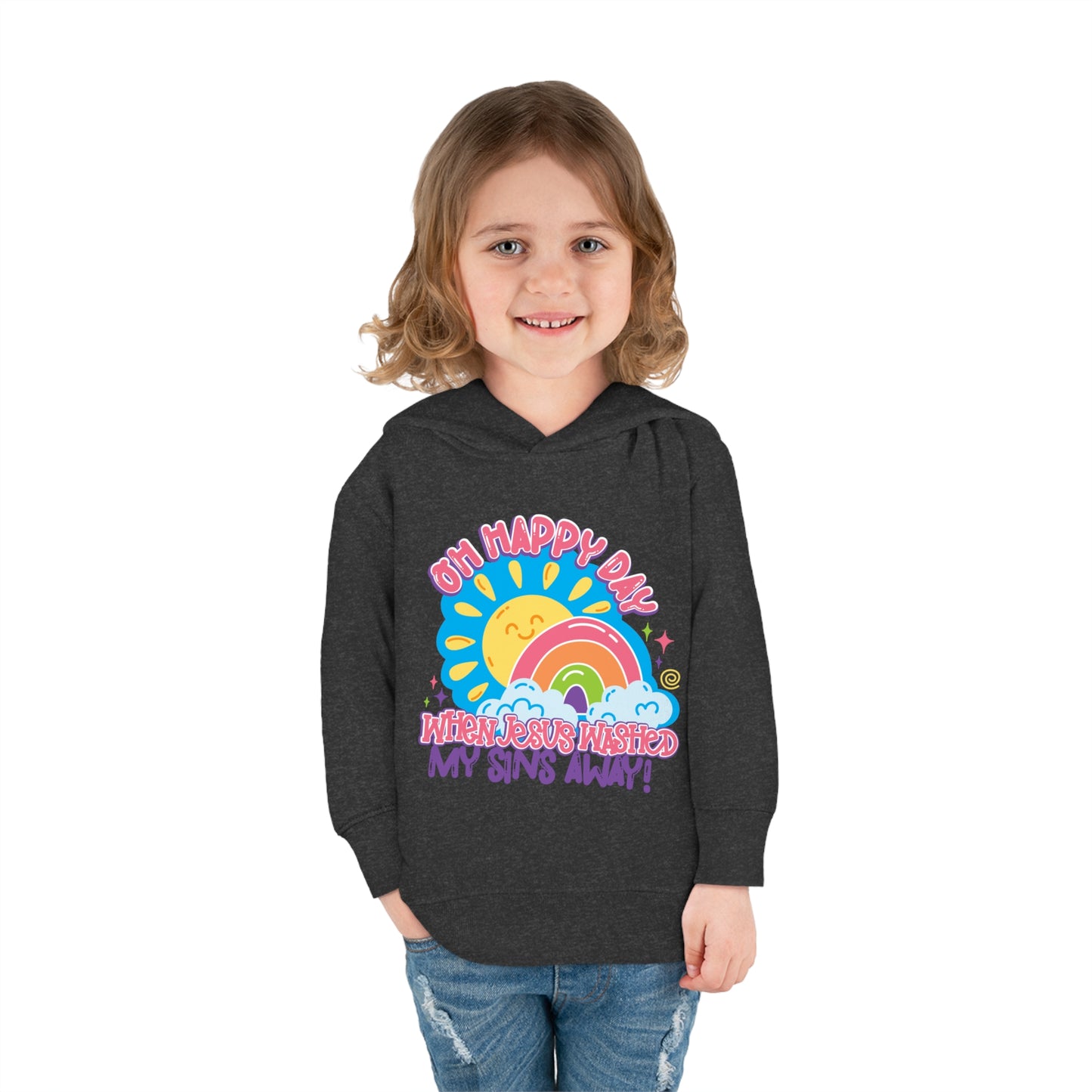 Oh Happy Day When Washed My Sins Away Christian Toddler Pullover Fleece Hooded Sweatshirt