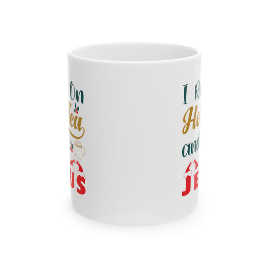 I Run On Hot Tea And Jesus Christian White Ceramic Mug 11oz (double sided print) Printify