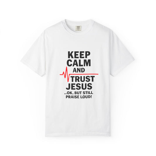 Funny Inspirational Graphic Tee, Keep Calm Trust Jesus T-shirt, Christian Faith Shirt, Casual Everyday Wear, Unique Gift for Believers - ClaimedbyGodDesigns