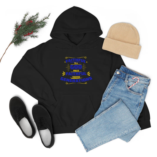 Faithful To He Who Is Faithful Through Generations Unisex Hooded Sweatshirt