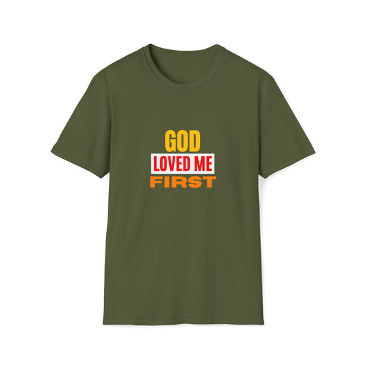 God-Loved-Me-First-Christian-Unisex-T-shirt Printify