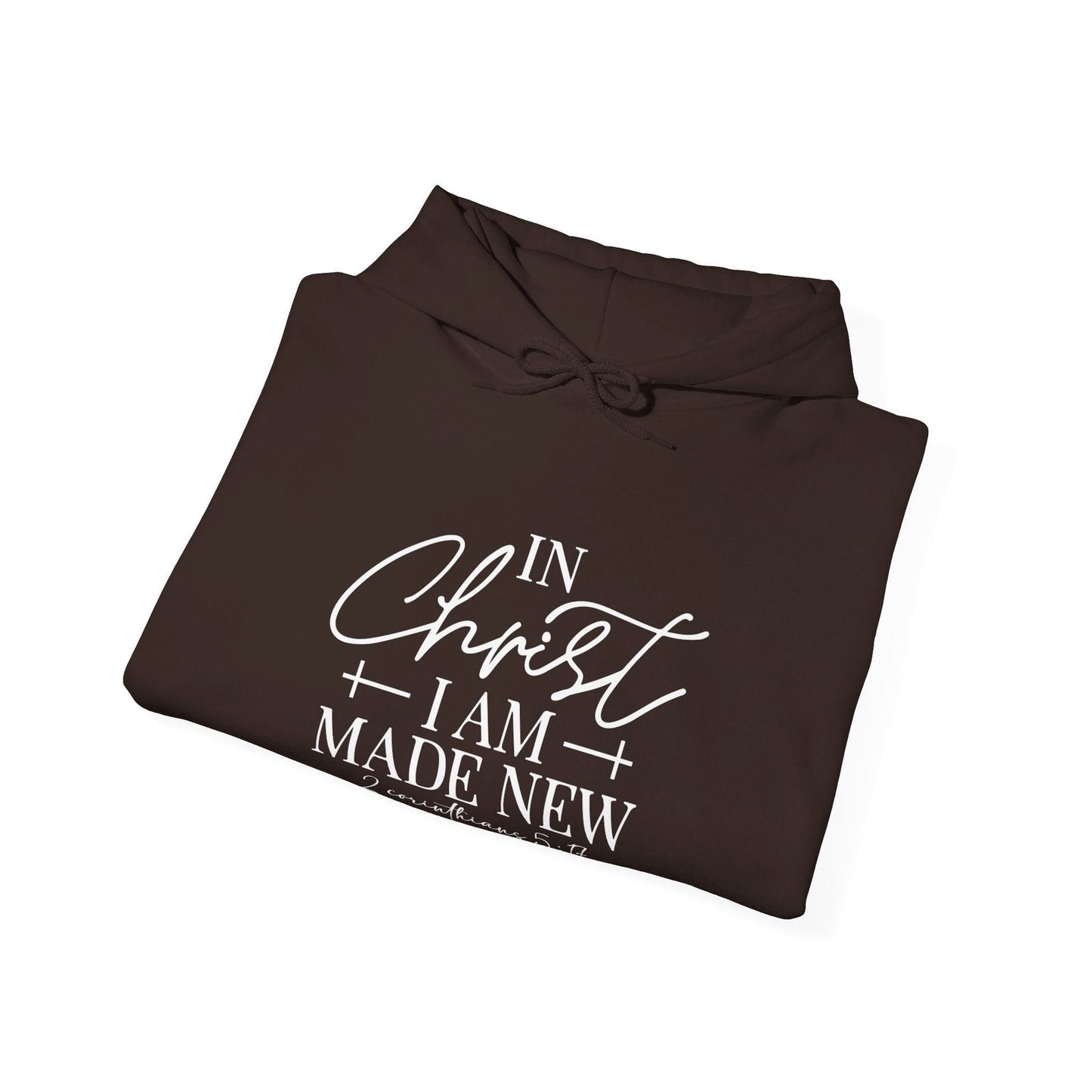 2 Corinthians 5:17 In Christ I Am Made New Unisex Christian Pullover Hooded Sweatshirt - ClaimedbyGodDesigns