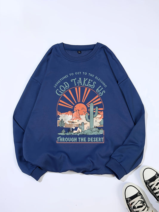 Sometimes To Get Through The Blessing God Takes Us Through The Desert Plus Size Women's Christian Pullover Sweatshirt claimedbygoddesigns