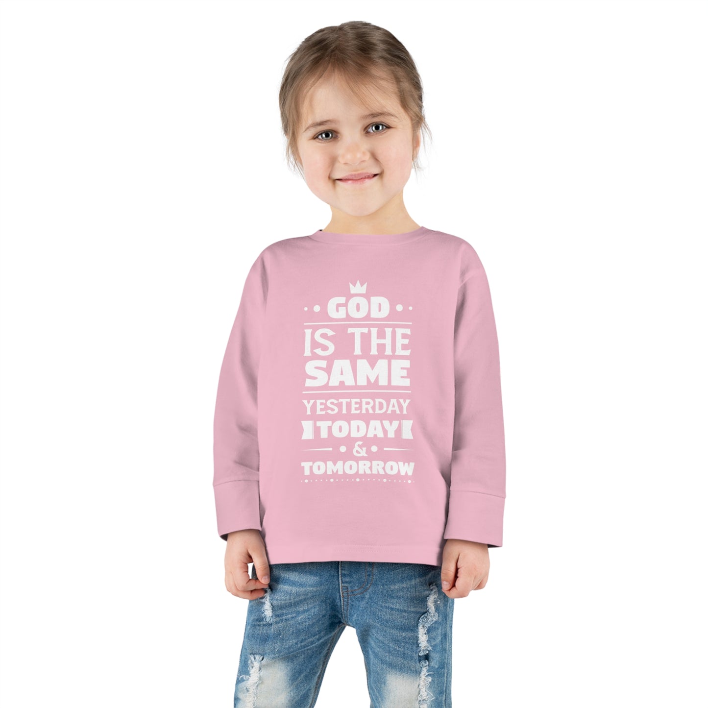 God Is The Same Yesterday Today And Tomorrow Toddler Christian Sweatshirt Printify