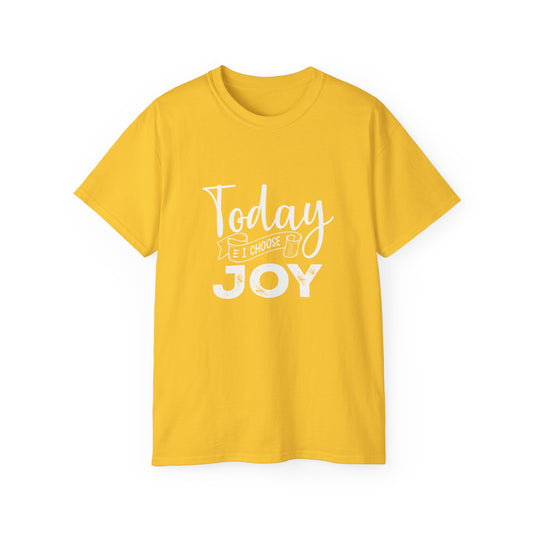 Today I Choose Joy Unisex Christian Ultra Cotton Tee Printify